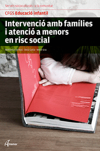 INTERVENCI� AMB FAM�LIES I ATENCI� A MENORS EN RISC SOCIAL. NOVA EDICI�