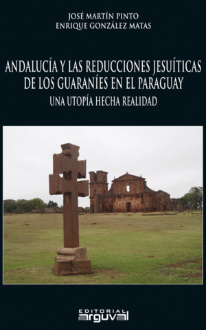 ANDALUCA Y LAS REDUCCIONES JESUTICAS DE LOS GUARANES EN EL PARAGUAY