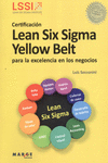 CERTIFICACI�N LEAN SIX SIGMA YELLOW BELT PARA LA EXCELENCIA EN LOS NEGOCIOS
