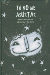 T� NO ME ASUSTAS