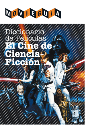 DICCIONARIO DE PEL�CULAS: EL CINE DE CIENCIA FICCI�N