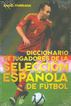 DICCIONARIO DE JUGADORES DE LA SELECCI�N ESPA�OLA DE F�TBOL