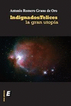 INFIGNADOS/FELICES. LA GRAN UTOP�A