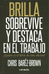 BRILLA. SOBREVIVE Y DESTACA EN EL TRABAJO