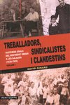 TREBALLADORS, SINDICALISTES I CLANDESTINS