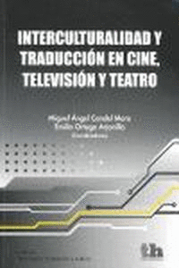 INTERCULTURALIDAD Y TRADUCCI�N EN CINE, TELEVISI�N Y TEATRO