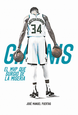 GIANNIS ANTETOKOUNMPO. EL MVP QUE SURGI� DE LA MISERIA
