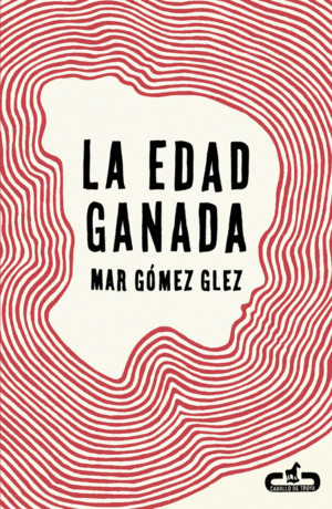 LA EDAD GANADA (CABALLO DE TROYA 2015, 1)