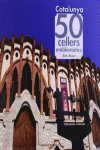CATALUNYA. 50 CELLERS EMBLEM�TICS