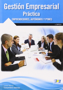 GESTION EMPRESARIAL PRACTICA: EMPRENDEDORES AUTONOMOS Y PYMES