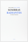 SOMBRAS RADIANTES Y OTROS POEMAS