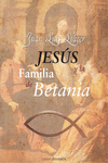 JES�S Y LA FAMILIA DE BETANIA