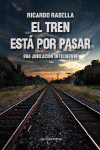 EL TREN EST� POR PASAR