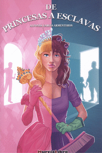 DE PRINCESAS A ESCLAVAS