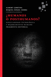 �HUMANOS O POSTHUMANOS?