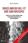 DIGUES AMB QUI VAS, I ET DIR� COM PARTICIPES