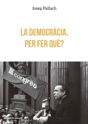 LA DEMOCR�CIA, PER FER QU�?