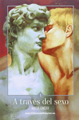 A TRAVS DEL SEXO, LIBRO 1
