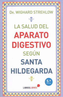 LA SALUD DEL APARATO DIGESTIVO SEG�N SANTA HILDEGARDA