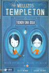 LOS MELLIZOS TEMPLETON TIENEN UNA IDEA