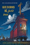 QUE DORMIS B�, PETIT TREN