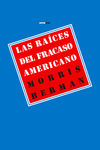 LAS RA�CES DEL FRACASO AMERICANO