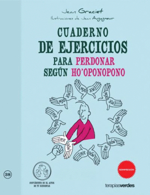 CUADERNO DE EJERCICIOS. PERDONAR SEGN EL HO'OPONOPONO