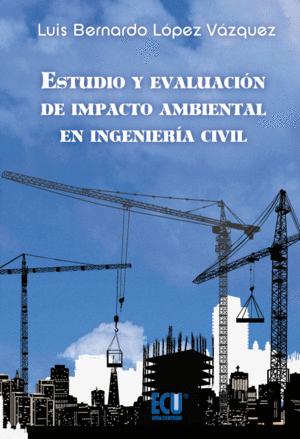ESTUDIO Y EVALUACI�N DE IMPACTO AMBIENTAL EN INGENIER�A CIVIL