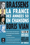 LA FRANCE DES ANNES 50 EN CHANSONS. BRASSENS ET VIAN + 2 CD