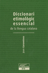 DICCIONARI ETIMOL�GIC ESSENCIAL DE LA LLENGUA CATALANA (VOL.III)
