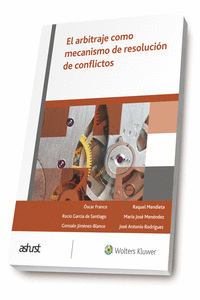 EL ARBITRAJE COMO MECANISMO ALTERNATIVO DE RESOLUCI�N DE CONFLICTOS