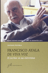 FRANCISCO AYALA DE VIVA VOZ