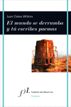 EL MUNDO SE DERRUMBA Y T� ESCRIBES POEMAS