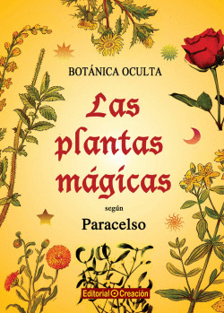 BOT�NICA OCULTA: LAS PLANTAS M�GICAS SEG�N PARACELO