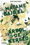 M�TAME BAJO EL �RBOL DE CEREZO