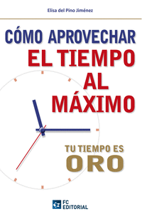 C�MO APROVECHAR EL TIEMPO AL M�XIMO