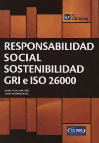 RESPONSABILIDAD SOCIAL. SOSTENIBILIDAD. GRI E ISO 26000
