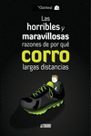 LAS HORRIBLES Y MARAVILLOSAS RAZONES DE POR QU� CORRO LARGAS DISTANCIAS