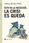 SE'N VA LA RECESSI�, LA CRISI ES QUEDA