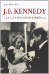 J.F. KENNEDY Y LA ALTA SOCIEDAD ESPA�OLA