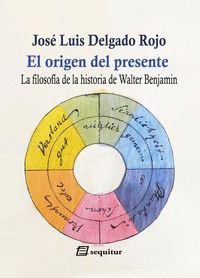 EL ORIGEN DEL PRESENTE-LA FILOSOF�A DE LA HISTORIA DE WALTER