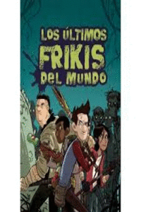LOS �LTIMOS FRIKIS DE LA TIERRA