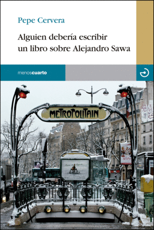 ALGUIEN DEBER�A ESCRIBIR UN LIBRO SOBRE ALEJANDRO SAWA