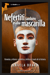 NEFERTITI TAMBI�N USABA MASCARILLA