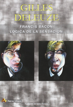 FRANCIS BACON. L�GICA DE LA SENSACI�N