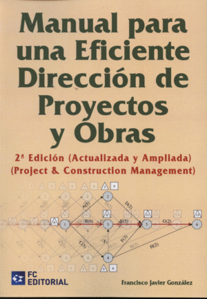 MANUAL PARA UNA EFICIENTE DIRECCI�N DE PROYECTOS Y OBRAS