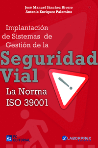 IMPLANTACIN DE SISTEMAS DE GESTION DE LA SEGURIDAD VIAL. LA NORMA ISO 39001