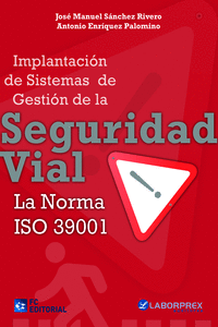 IMPLANTACI�N DE SISTEMAS DE GESTION DE LA SEGURIDAD VIAL. LA NORMA ISO 39001