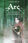 ARC. EL NAIXEMENT D'UNA HERO�NA