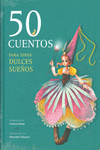 50 CUENTOS PARA  TENER DULCES SUE�OS